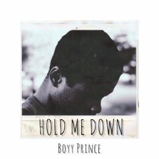 Hold Me Down