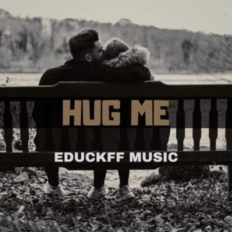 Hug Me | Boomplay Music