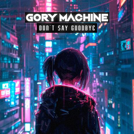 DON´T SAY GOODBYE | Boomplay Music