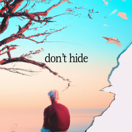 don't hide