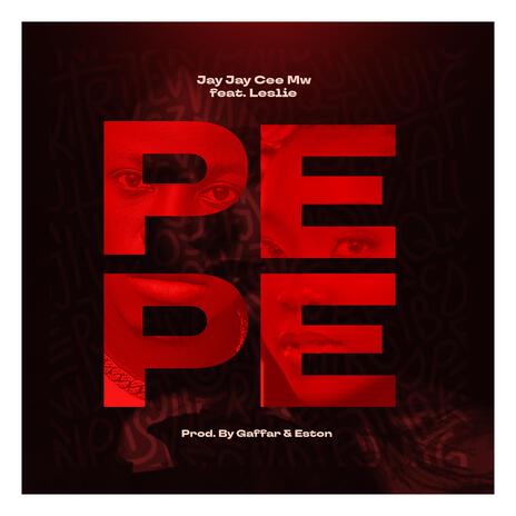 Pepe ft. Leslie Moyo | Boomplay Music