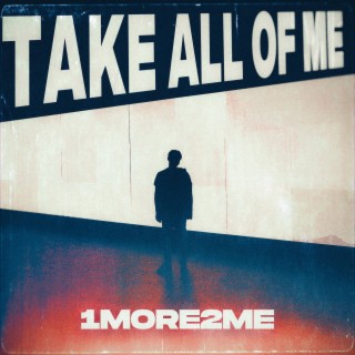 Take All Of Me lyrics | Boomplay Music