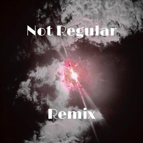 Not Regular (Remix) ft. MBKCal & King Cullen M. | Boomplay Music