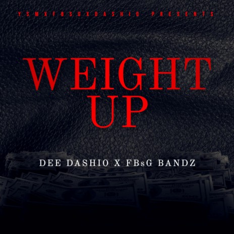 Weight Up ft. Dee Dashio | Boomplay Music