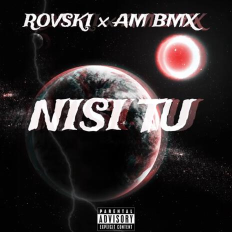 Nisi Tu ft. AM BMX | Boomplay Music