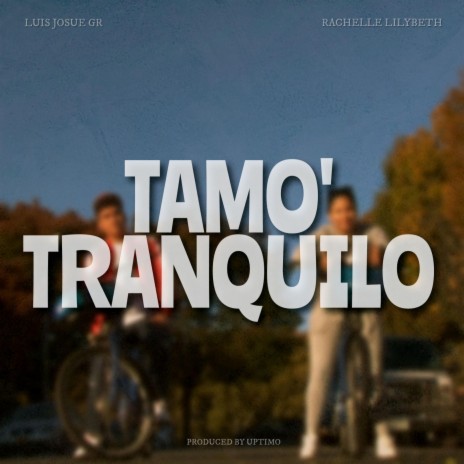 Tamo' Tranquilo ft. Rachelle Lilybeth | Boomplay Music