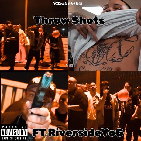 Throw Shots ft. RiversideYoG | Boomplay Music