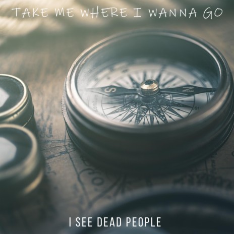 Take Me Where I Wanna Go | Boomplay Music