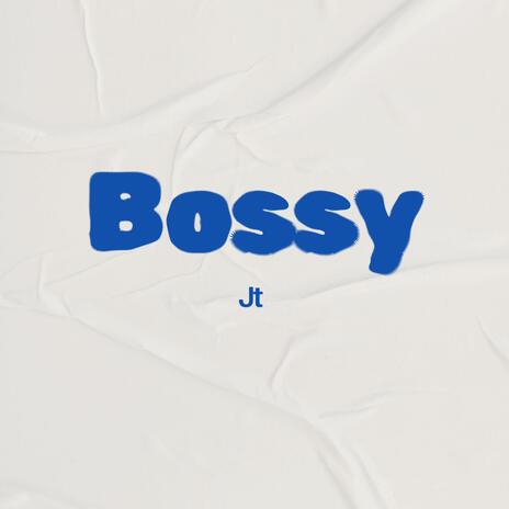 Bossy | Boomplay Music