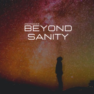 Beyond Sanity