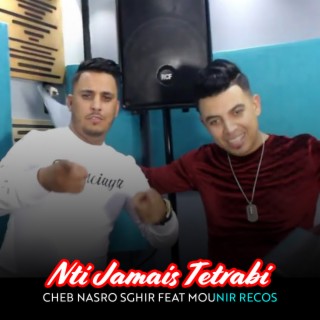 Nti Jamais Tetrabi Feat Mounir Recos