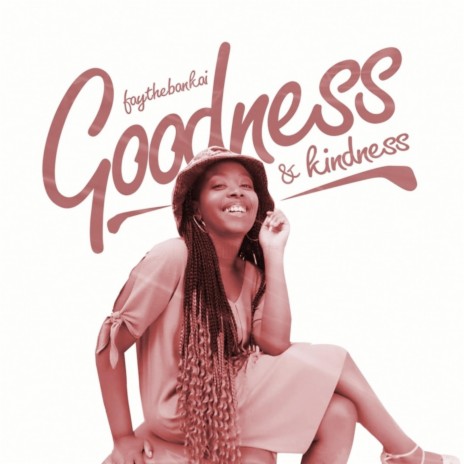 Goodness & Kindness | Boomplay Music