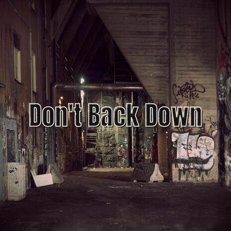 Don't Back Down | Boomplay Music