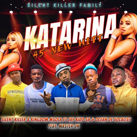 KATARINA 45 NEW HITT ft. Kingdom Msola x Jay Kidd SA & Ocean De Vocalist | Boomplay Music