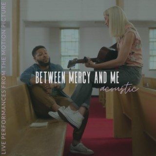Between Mercy and Me (Acoustic)