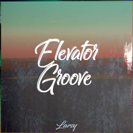 Elevator Groove | Boomplay Music