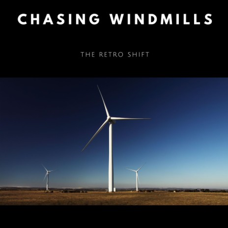 Chasing Windmills | Boomplay Music