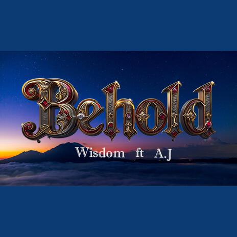 Behold ft. A J | Boomplay Music