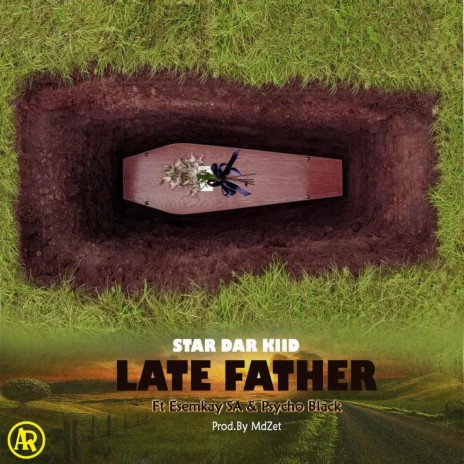 LATE FATHER ft. PSYCHO BLACK & ESEMKAY SA