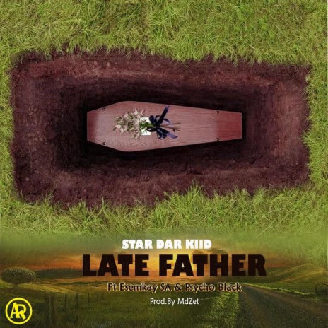 LATE FATHER ft. PSYCHO BLACK & ESEMKAY SA | Boomplay Music