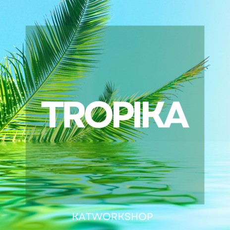 Tropika | Boomplay Music