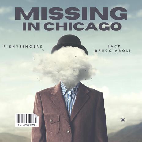 Missing In Chicago ft. Fishyfingers | Boomplay Music