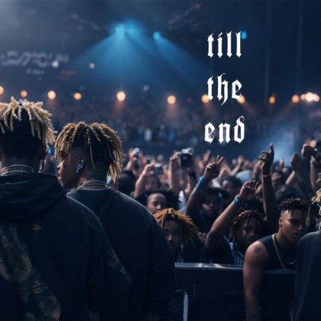 Till The End | Boomplay Music