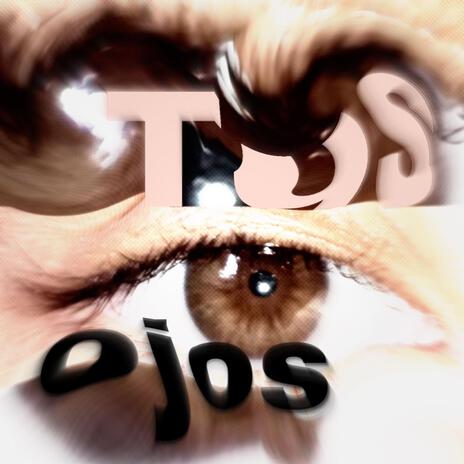 Tus Ojos | Boomplay Music