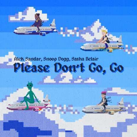 Please Don't Go, Go ft. Snoop Dogg & SASHA BELAIR | Boomplay Music