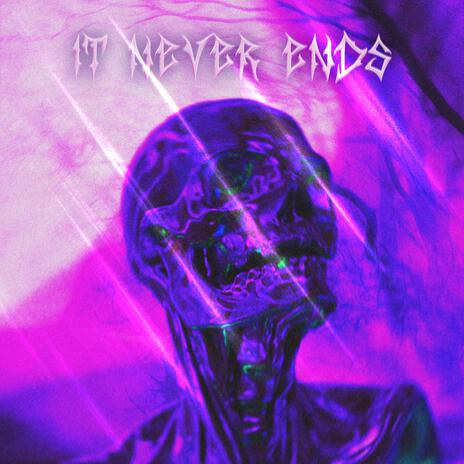 It never ends (EDIT) | Boomplay Music