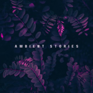 Ambient Stories