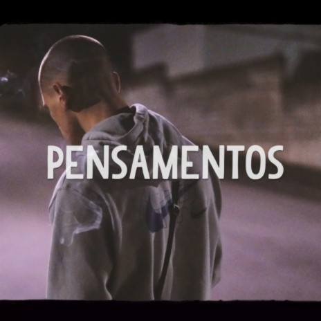 Pensamentos | Boomplay Music