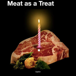 Meat as a Treat