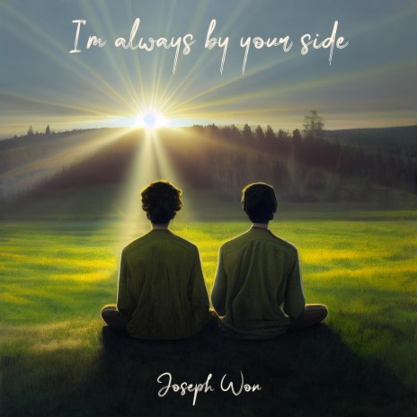 I'm always by your side | Boomplay Music