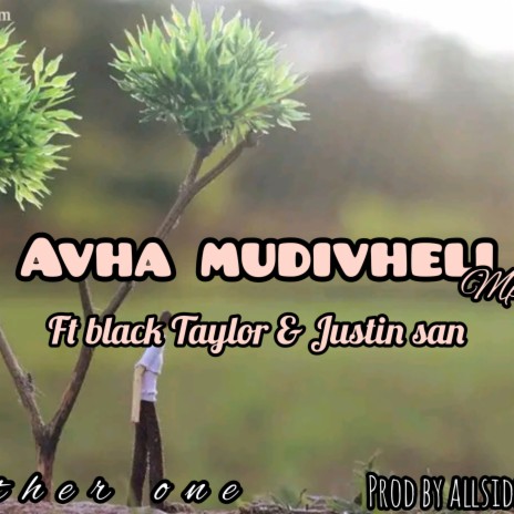 Avha mudivheli ft. Black Taylor & Justin san