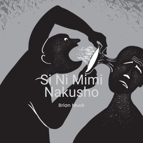 Si Ni Mimi Nakusho | Boomplay Music