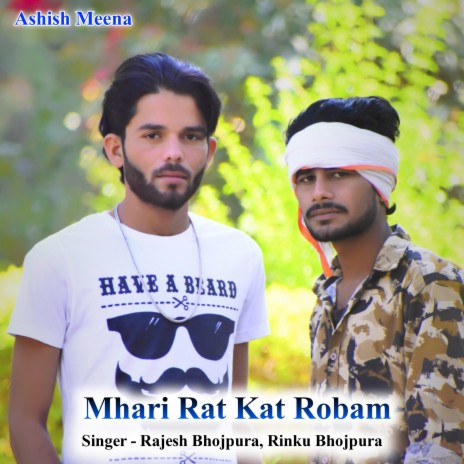 Mhari Rat Kat Robam ft. Rinku Bhojpura | Boomplay Music