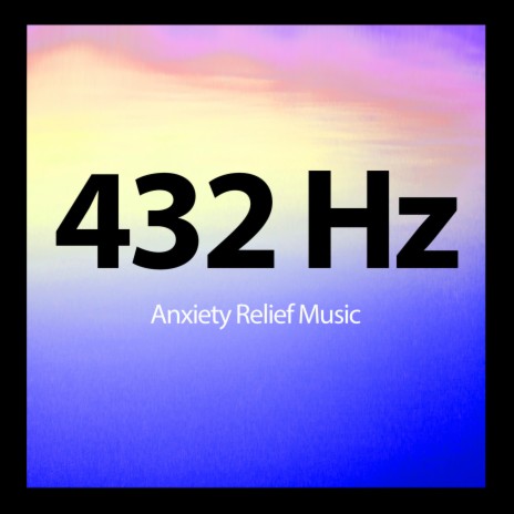 432Hz Anxiety Relief Music | Boomplay Music
