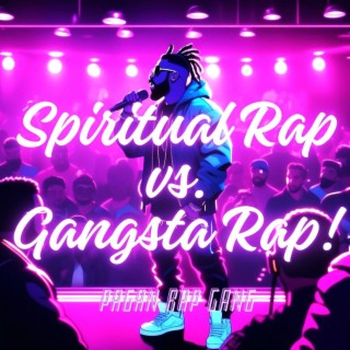 Spiritual Rap vs. Gangsta Rap!