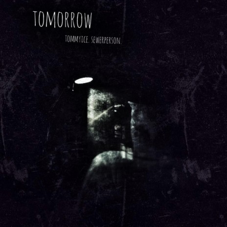 Tomorrow ft. Sewerperson | Boomplay Music