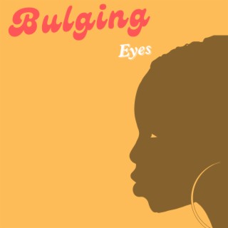 Bulging Eyes