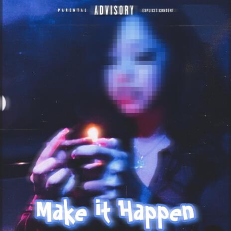 Make It Happen (Sped Up) ft. FatBoy626 | Boomplay Music