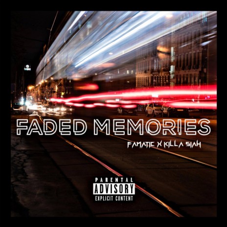 Faded Memories ft. Killa Siah | Boomplay Music