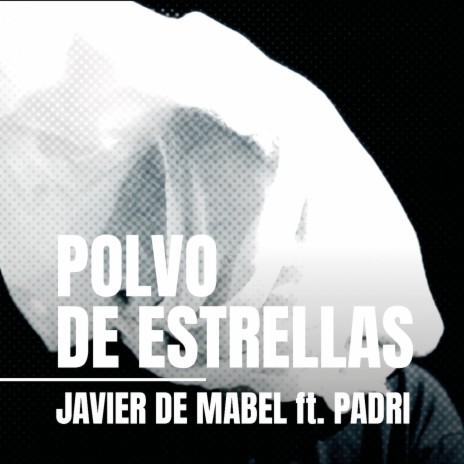 Polvo de estrellas ft. Padri | Boomplay Music