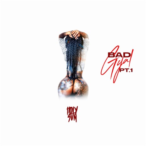 Bad Gyal, Pt. 1 | Boomplay Music