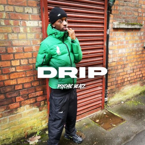 Drip ft. Psychic Beatz | Boomplay Music