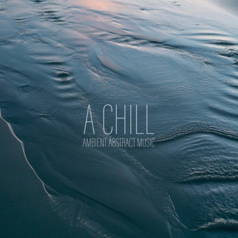 A Chill | Boomplay Music