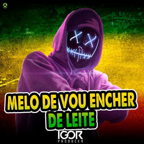 Melô de Vou Encher de Leite ft. Alysson CDs Oficial & Mc Th | Boomplay Music