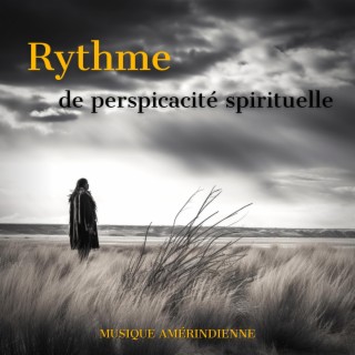 Rythme de perspicacité spirituelle: Guérison amérindienne