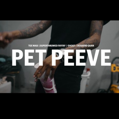 Pet Peeve ft. Superthrowed FayFay, Deadend Quan & Ghost 53206 | Boomplay Music